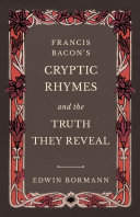 Read Pdf Francis Bacon's Cryptic Rhymes and the Truth They Reveal