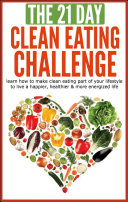 Read Pdf The 21-Day Clean Eating Challenge
