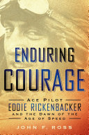 Read Pdf Enduring Courage: Ace Pilot Eddie Rickenbacker and the Dawn of the Age of Speed