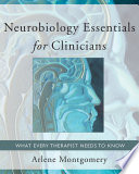 Neurobiology Essentials For Clinicians What Every Therapist Needs To Know Norton Series On Interpersonal Neurobiology 