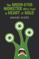 Read Pdf The Green-Eyed Monster Who Had a Heart of Gold