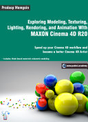 Read Pdf Exploring Modeling, Texturing, Lighting, Rendering, and Animation With MAXON Cinema 4D R20