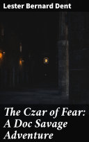 Read Pdf The Czar of Fear: A Doc Savage Adventure