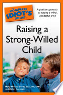 The Complete Idiot S Guide To Raising A Strong Willed Child