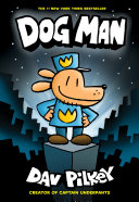 Read Pdf Dog Man: A Graphic Novel (Dog Man #1): From the Creator of Captain Underpants