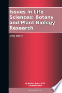 Issues In Life Sciences Botany And Plant Biology Research 2011 Edition
