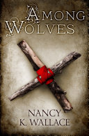 Among Wolves (Wolves of Llisé, Book 1)