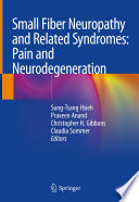 Small Fiber Neuropathy And Related Syndromes Pain And Neurodegeneration
