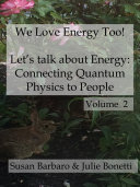 Read Pdf We Love Energy Too! Let’s talk about Energy: Connecting Quantum Physics to People
