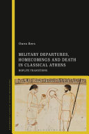 Military Departures, Homecomings and Death in Classical Athens pdf