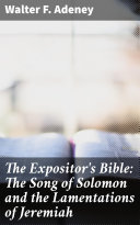 Read Pdf The Expositor's Bible: The Song of Solomon and the Lamentations of Jeremiah