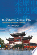 Albert Welter, "The Future of China's Past: Reflections on the Meaning of China's Rise" (SUNY Press, 2023)