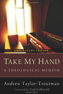 Take My Hand: A Theological Memoir pdf