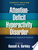 Attention-Deficit Hyperactivity Disorder, Fourth Edition: A Handbook for Diagnosis and Treatment