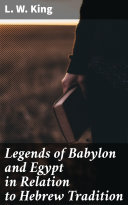 Read Pdf Legends of Babylon and Egypt in Relation to Hebrew Tradition