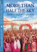 MORE THAN HALF THE SKY WOMEN SELF HELP GROUPS