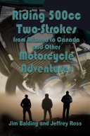 Riding 500cc Two Strokes to Canada in 1972 and Other Motorcycle Adventures