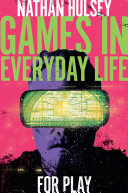 Games in Everyday Life Book