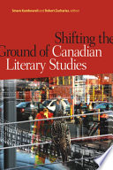 Shifting the Ground of Canadian Literary Studies