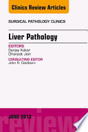 Liver Pathology An Issue Of Surgical Pathology Clinics 