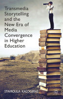 Read Pdf Transmedia Storytelling and the New Era of Media Convergence in Higher Education