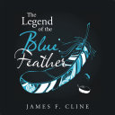 “The Legend of the Blue Feather”