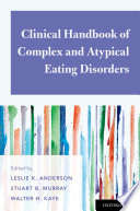 Clinical Handbook Of Complex And Atypical Eating Disorders
