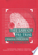 The Law Of Pre Trial Criminal Procedure In Namibia