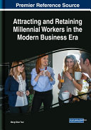 Read Pdf Attracting and Retaining Millennial Workers in the Modern Business Era