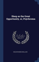 Sleep As The Great Opportunity Or Psychcoma