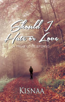Read Pdf Should I Hate or Love (A True Love Story)