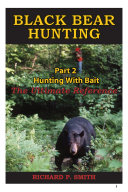Read Pdf Black Bear Hunting: Part 2 - Hunting With Bait