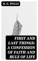 Read Pdf First and Last Things: A Confession of Faith and Rule of Life