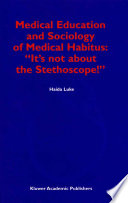 Medical Education And Sociology Of Medical Habitus It S Not About The Stethoscope 