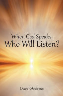 When God Speaks, Who Will Listen? Book