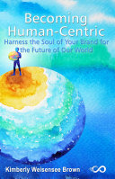 Read Pdf Becoming Human-Centric, Harness the Soul of Your Brand for the Future of Our World