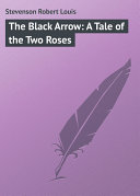 Read Pdf The Black Arrow: A Tale of the Two Roses
