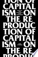 Book On The Reproduction Of Capitalism