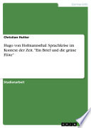 Hugo von Hofmannsthal: Sprachkrise im Kontext der Zeit. "Ein Brief und die grüne Flöte"