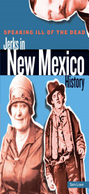 Speaking Ill of the Dead: Jerks in New Mexico History pdf