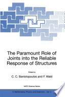 The Paramount Role Of Joints Into The Reliable Response Of Structures