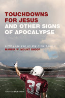 Read Pdf Touchdowns for Jesus and Other Signs of Apocalypse