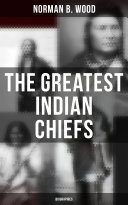 Read Pdf The Greatest Indian Chiefs: Biographies