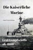 Die Kaiserliche Marine - Groskampfschiffe Ab 1909