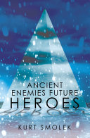Read Pdf Ancient Enemies Future Heroes