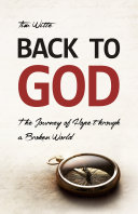 Back to God: The Journey of Hope through a Broken World