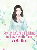 Read Pdf Never Regret Falling in Love with You