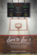 Read Pdf Learn To Live 3 No Scoreboard Watching; The Book of Romans By Faith in Christ Alone