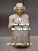 The Anunnaki Sumerians