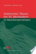 Italienisches Theater des 20. Jahrhunderts in Einzelinterpretationen